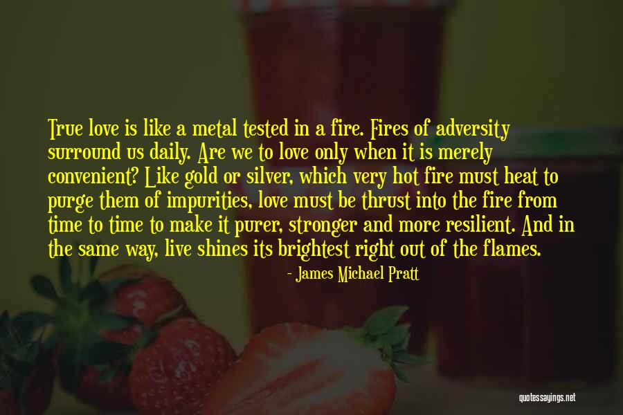Love Is The Only Way Quotes By James Michael Pratt Love Is The Only Way Quotes By James Michael Pratt
