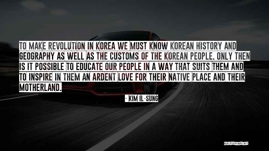 Love Is The Only Way Quotes By Kim Il-sung Love Is The Only Way Quotes By Kim Il-sung