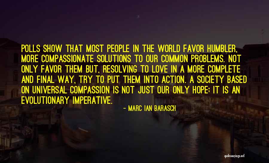 Love Is The Only Way Quotes By Marc Ian Barasch Love Is The Only Way Quotes By Marc Ian Barasch