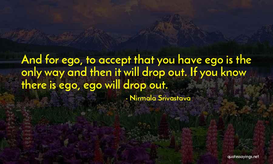 Love Is The Only Way Quotes By Nirmala Srivastava Love Is The Only Way Quotes By Nirmala Srivastava
