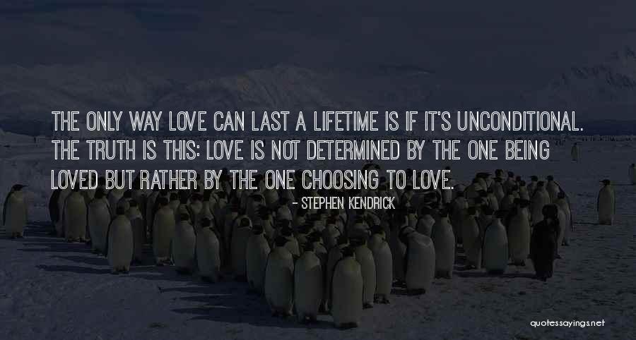 Love Is The Only Way Quotes By Stephen Kendrick Love Is The Only Way Quotes By Stephen Kendrick