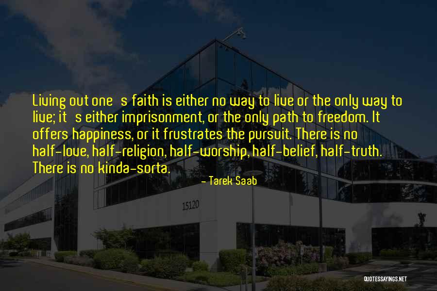 Love Is The Only Way Quotes By Tarek Saab Love Is The Only Way Quotes By Tarek Saab