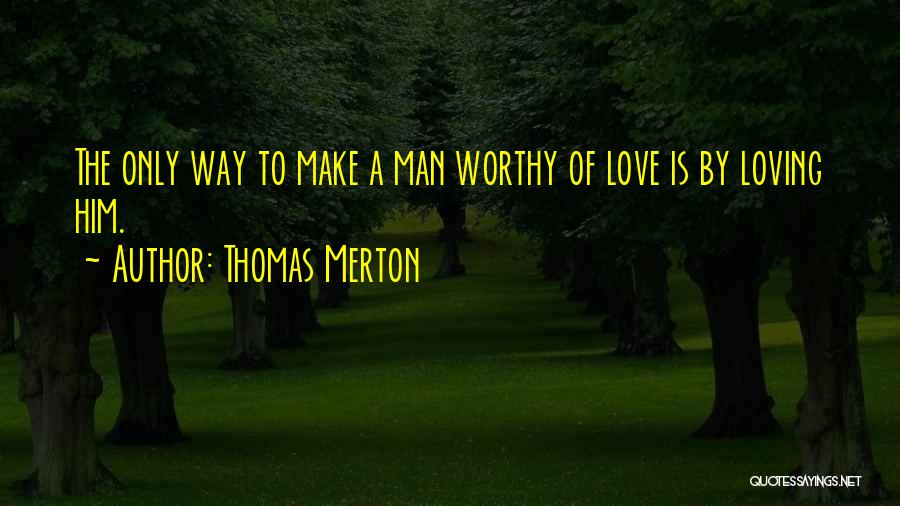 Love Is The Only Way Quotes By Thomas Merton
