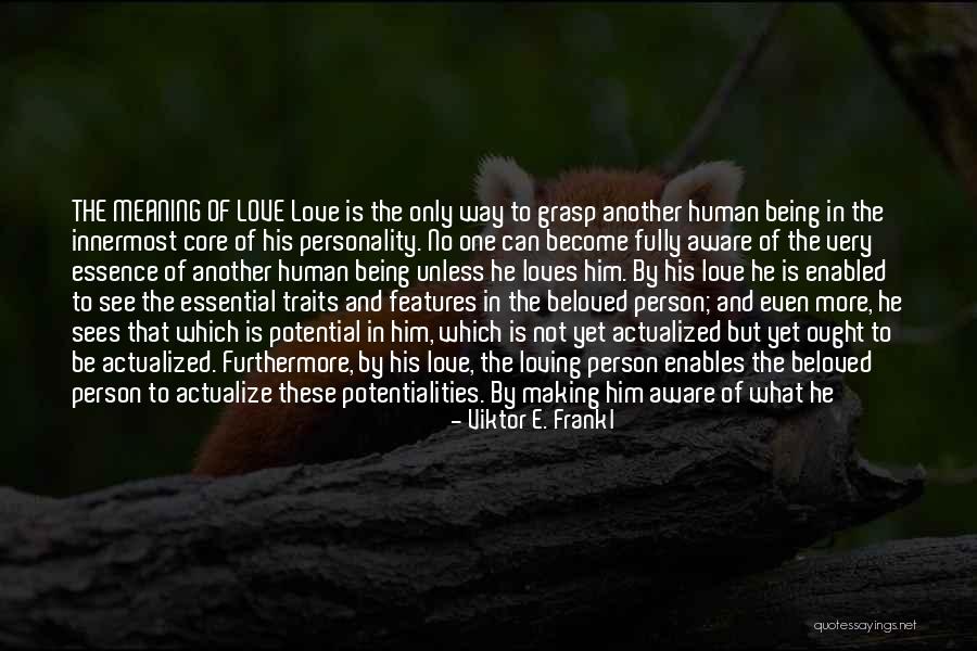 Love Is The Only Way Quotes By Viktor E. Frankl Love Is The Only Way Quotes By Viktor E. Frankl