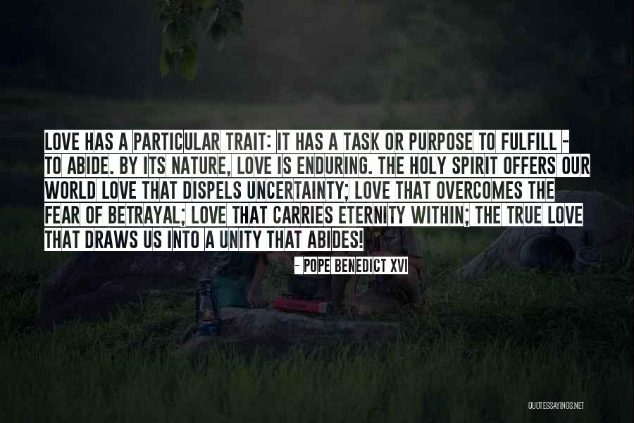 Love Is The Purpose Of Life Quotes By Pope Benedict XVI Love Is The Purpose Of Life Quotes By Pope Benedict XVI