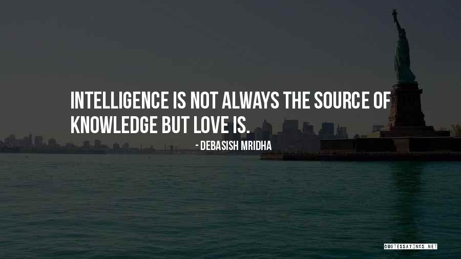 Love Is The Source Of Life Quotes By Debasish Mridha Love Is The Source Of Life Quotes By Debasish Mridha