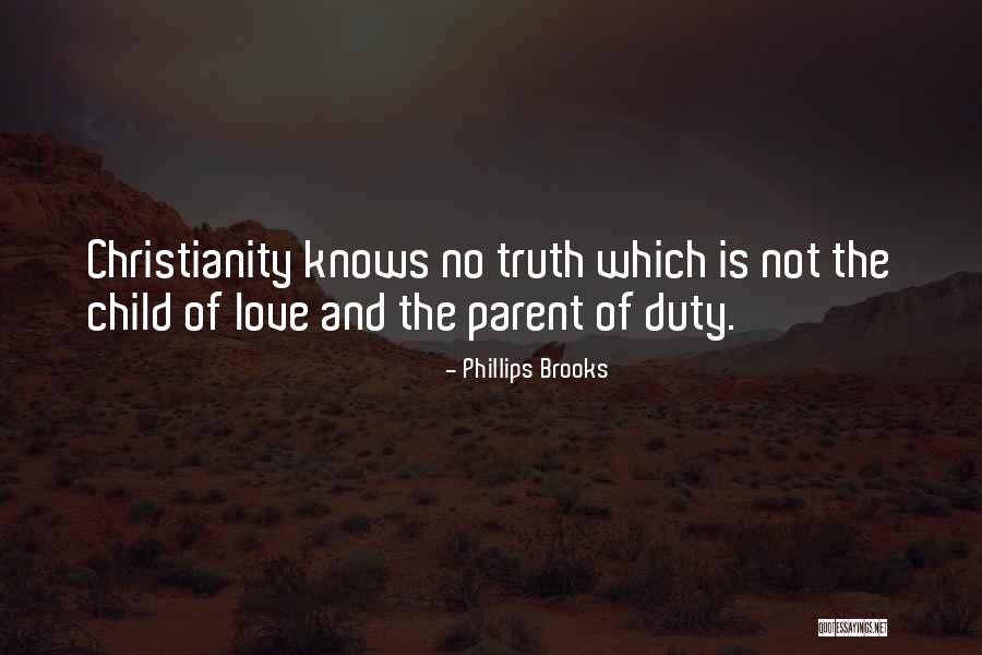 Love Is The Truth Quotes By Phillips Brooks Love Is The Truth Quotes By Phillips Brooks