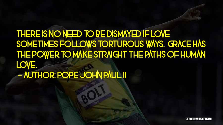 Love Is There Quotes By Pope John Paul II