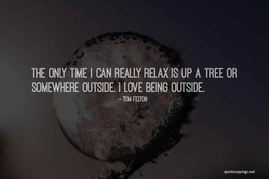 Love Is Time Quotes By Tom Felton Love Is Time Quotes By Tom Felton