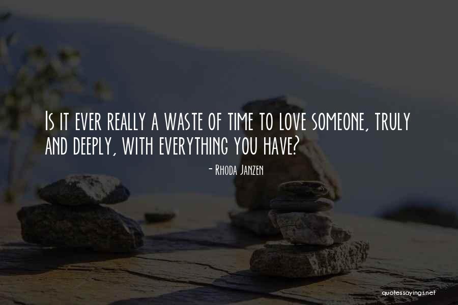 Love Is Time Waste Quotes By Rhoda Janzen Love Is Time Waste Quotes By Rhoda Janzen