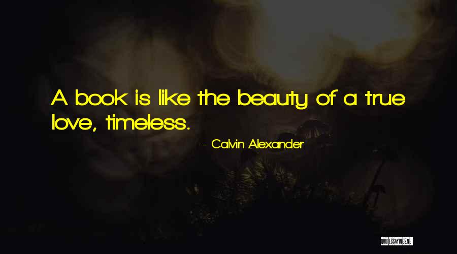 Love Is Timeless Quotes By Calvin Alexander Love Is Timeless Quotes By Calvin Alexander