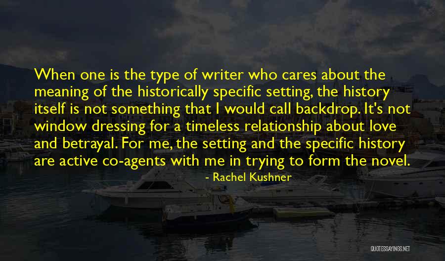 Love Is Timeless Quotes By Rachel Kushner Love Is Timeless Quotes By Rachel Kushner