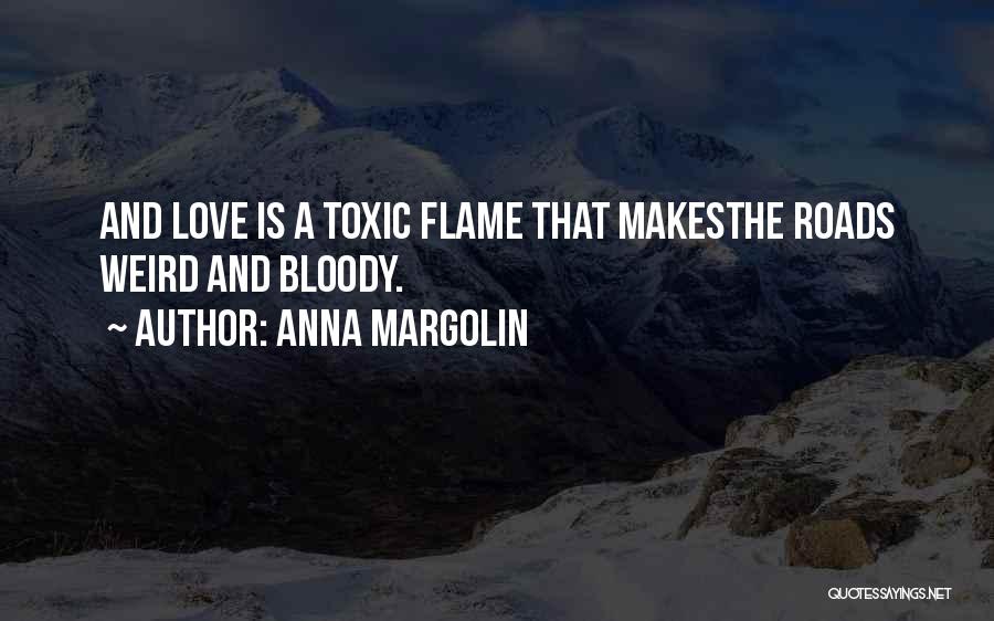 Love Is Toxic Quotes By Anna Margolin