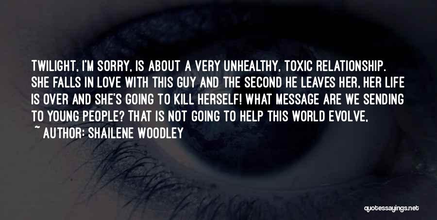 Love Is Toxic Quotes By Shailene Woodley