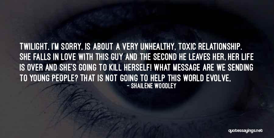 Love Is Toxic Quotes By Shailene Woodley