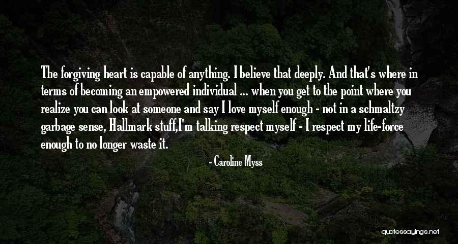 Love Is Waste Of Life Quotes By Caroline Myss Love Is Waste Of Life Quotes By Caroline Myss
