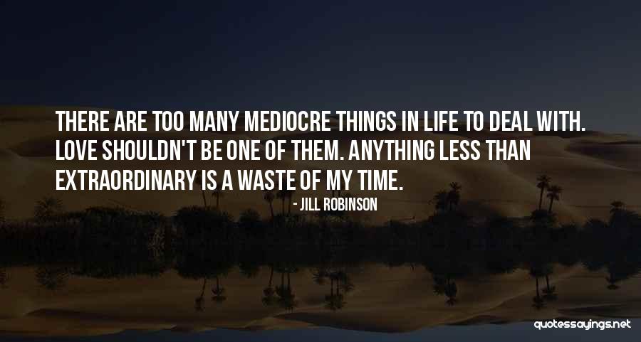 Love Is Waste Of Life Quotes By Jill Robinson Love Is Waste Of Life Quotes By Jill Robinson