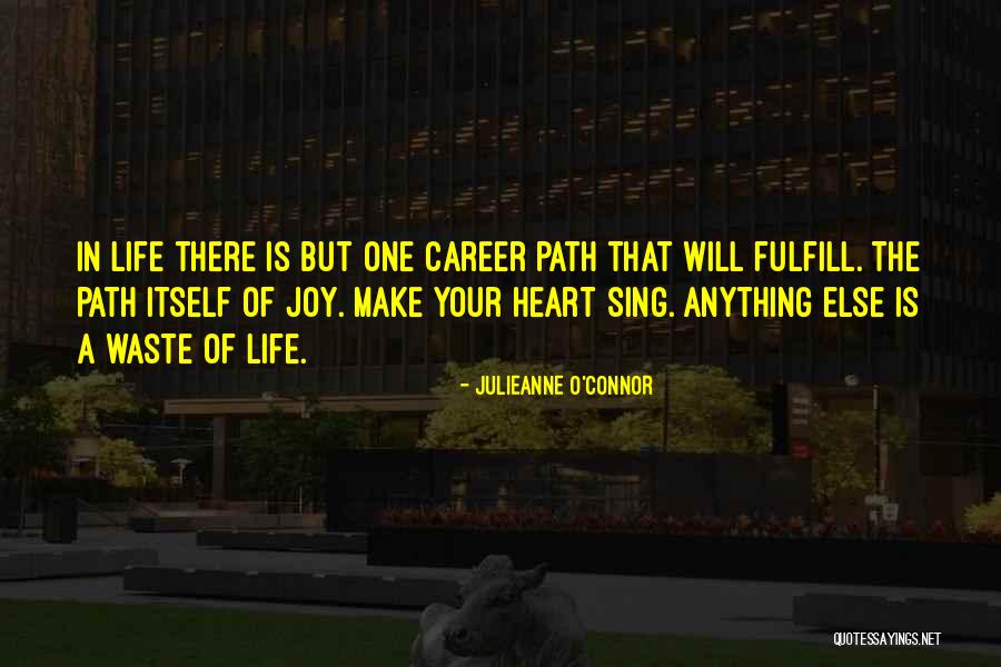 Love Is Waste Of Life Quotes By Julieanne O'Connor Love Is Waste Of Life Quotes By Julieanne O'Connor