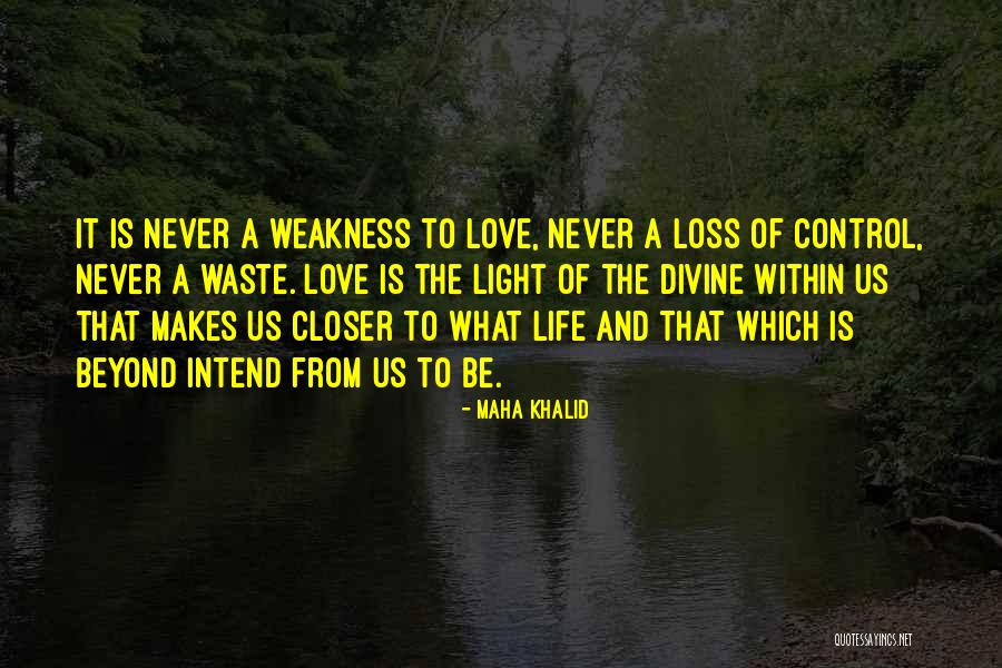 Love Is Waste Of Life Quotes By Maha Khalid Love Is Waste Of Life Quotes By Maha Khalid