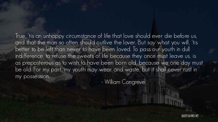Love Is Waste Of Life Quotes By William Congreve Love Is Waste Of Life Quotes By William Congreve