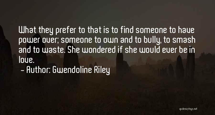 Love Is Waste Quotes By Gwendoline Riley