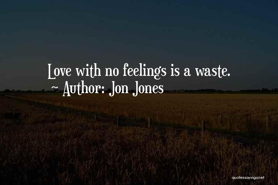 Love Is Waste Quotes By Jon Jones