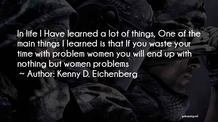 Love Is Waste Quotes By Kenny D. Eichenberg