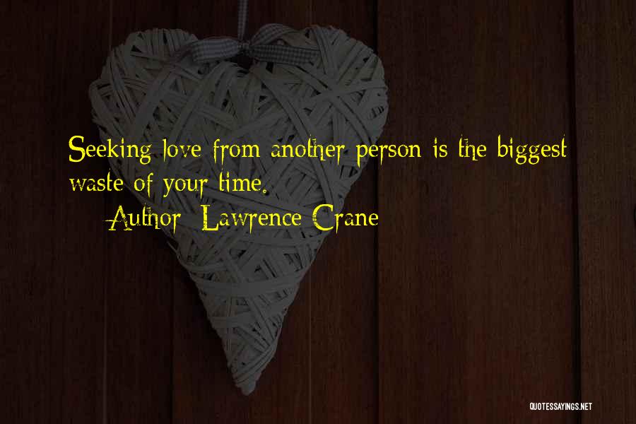 Love Is Waste Quotes By Lawrence Crane