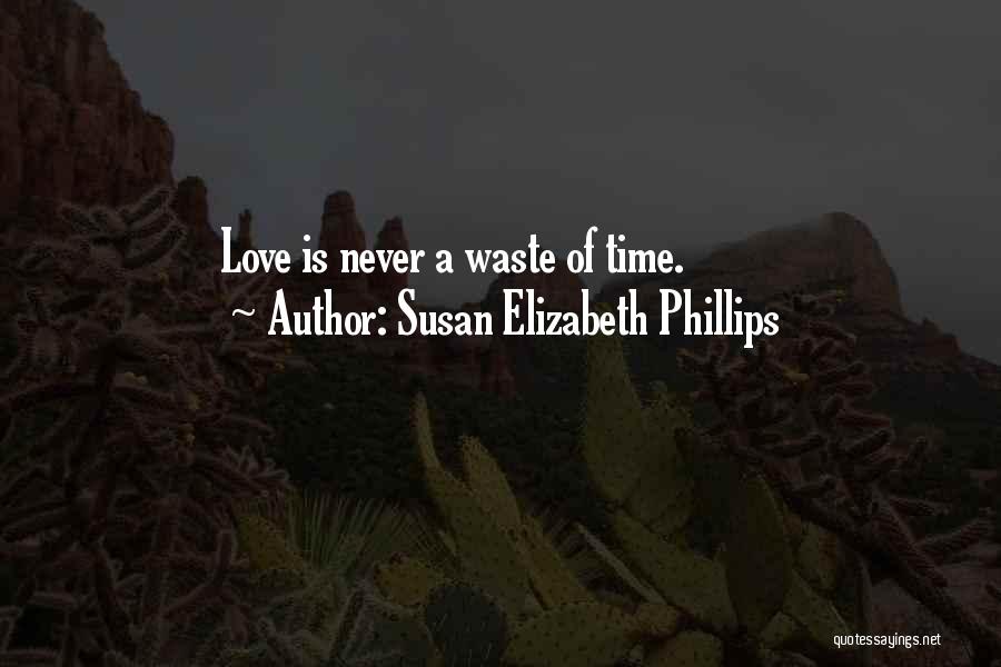 Love Is Waste Quotes By Susan Elizabeth Phillips