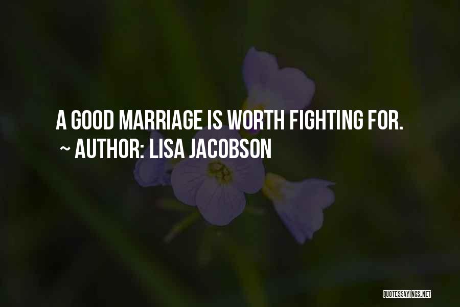 Love Is Worth Fighting For Quotes By Lisa Jacobson