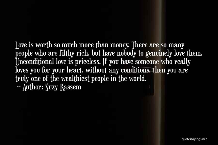 Love Is Worth More Than Money Quotes By Suzy Kassem