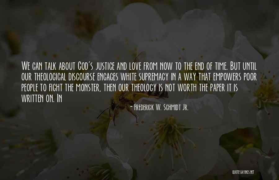 Love Is Worth Quotes By Frederick W. Schmidt Jr. Love Is Worth Quotes By Frederick W. Schmidt Jr.