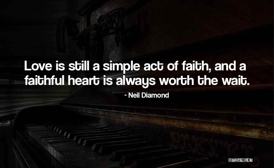 Love Is Worth Quotes By Neil Diamond Love Is Worth Quotes By Neil Diamond
