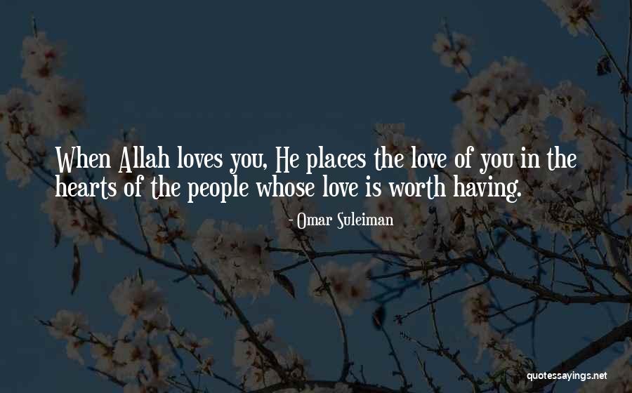 Love Is Worth Quotes By Omar Suleiman Love Is Worth Quotes By Omar Suleiman