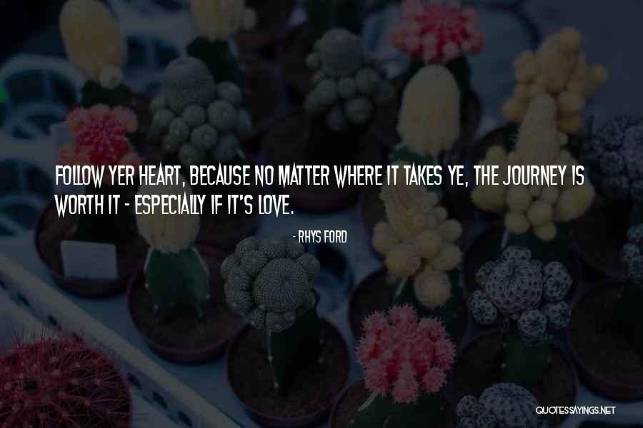 Love Is Worth Quotes By Rhys Ford Love Is Worth Quotes By Rhys Ford
