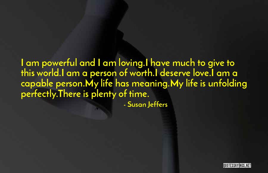 Love Is Worth Quotes By Susan Jeffers Love Is Worth Quotes By Susan Jeffers