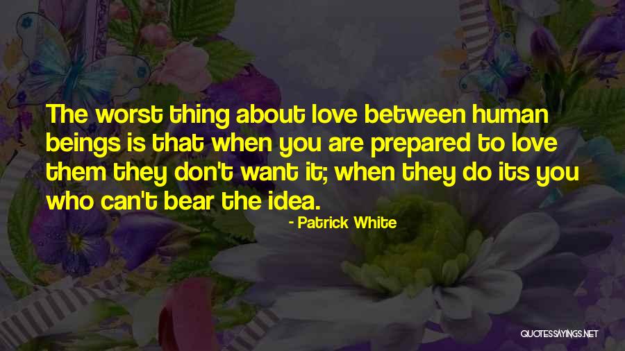 Love Is You Quotes By Patrick White