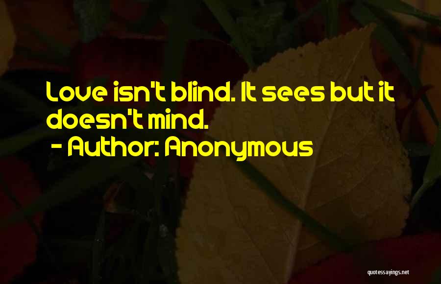 Love Isn Blind Quotes By Anonymous