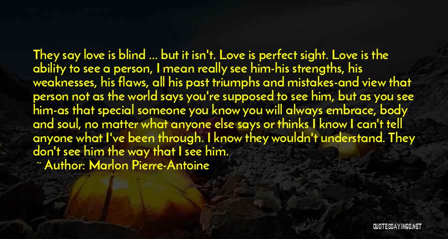 Love Isn Blind Quotes By Marlon Pierre-Antoine