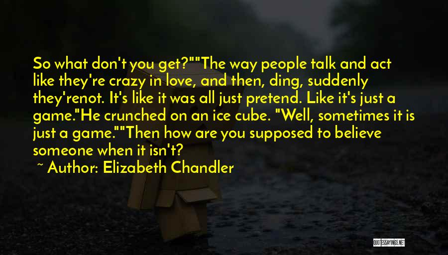 Love Isn't A Game Quotes By Elizabeth Chandler
