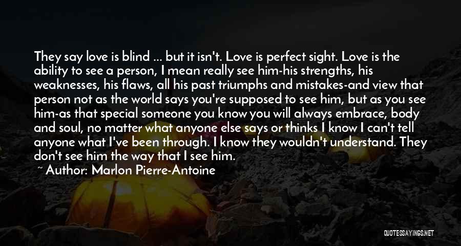 Love Isn't Blind Quotes By Marlon Pierre-Antoine