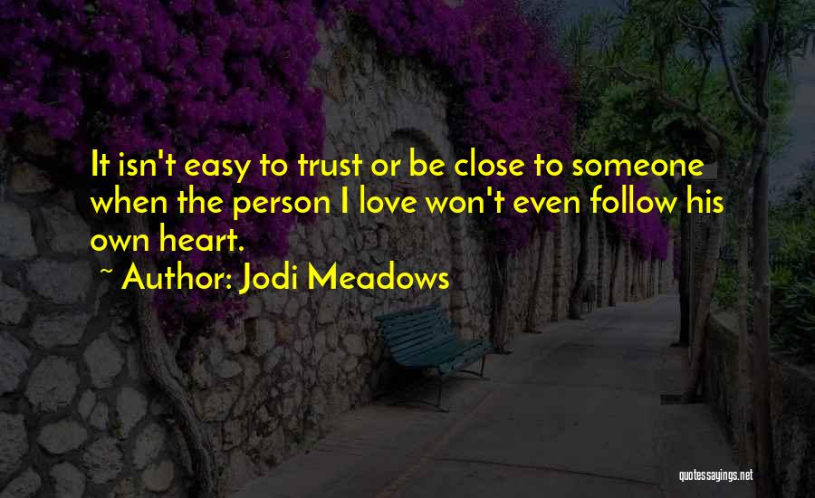 Love Isn't Easy Quotes By Jodi Meadows