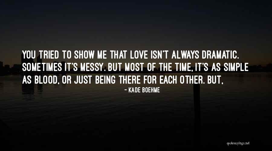 Love Isn't For Me Quotes By Kade Boehme Love Isn't For Me Quotes By Kade Boehme