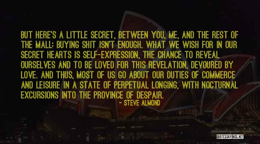 Love Isn't For Me Quotes By Steve Almond Love Isn't For Me Quotes By Steve Almond