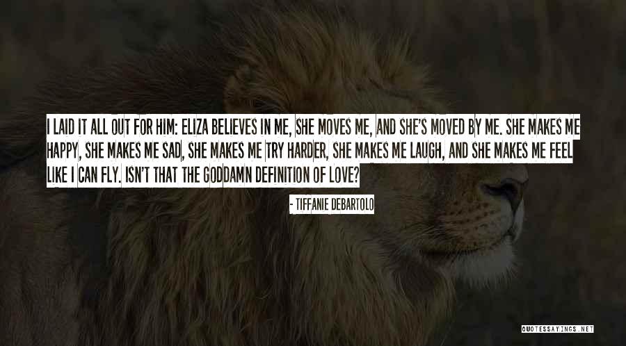Love Isn't For Me Quotes By Tiffanie DeBartolo Love Isn't For Me Quotes By Tiffanie DeBartolo