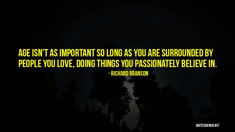 Love Isn't Important Quotes By Richard Branson Love Isn't Important Quotes By Richard Branson