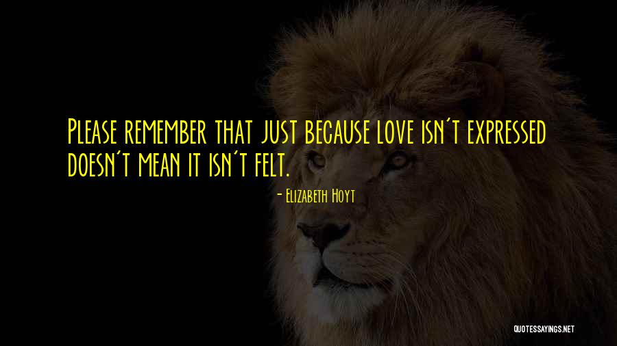 Love Isn't Quotes By Elizabeth Hoyt Love Isn't Quotes By Elizabeth Hoyt