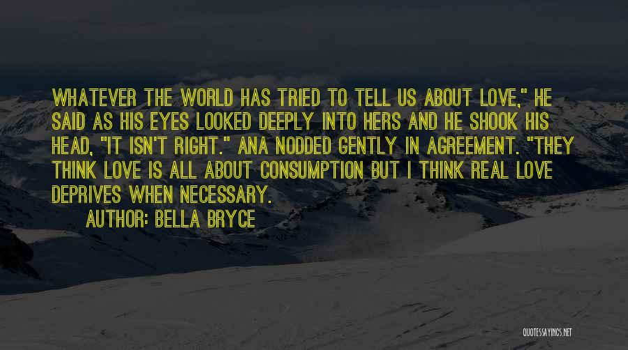 Love Isn't Real Quotes By Bella Bryce