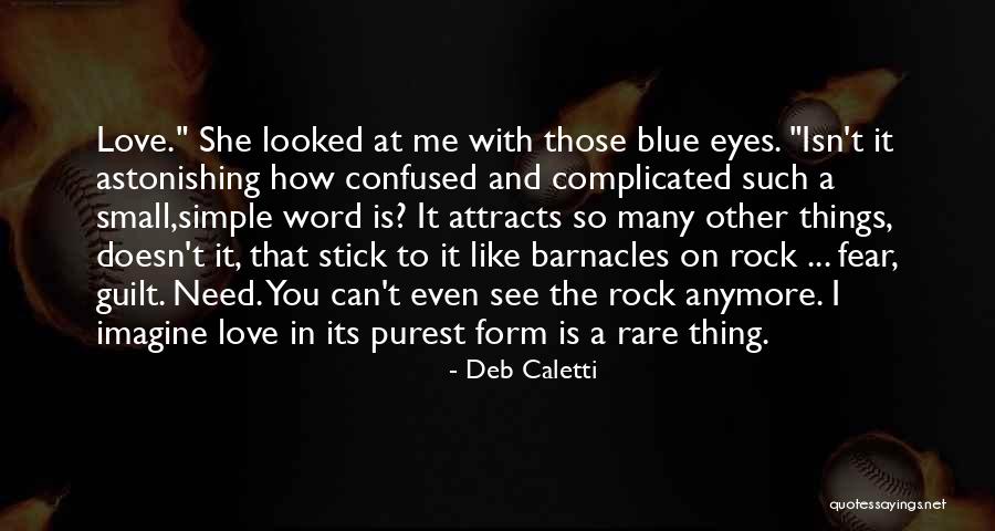 Love Isn't Simple Quotes By Deb Caletti Love Isn't Simple Quotes By Deb Caletti