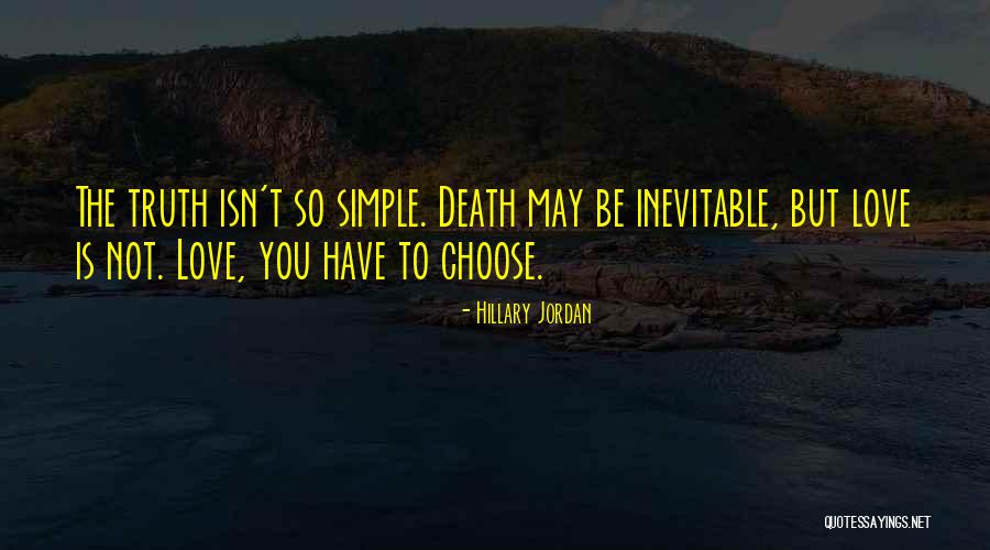 Love Isn't Simple Quotes By Hillary Jordan Love Isn't Simple Quotes By Hillary Jordan